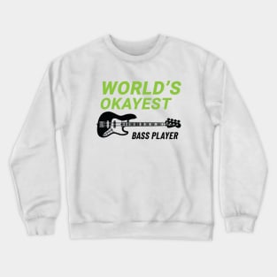 World's Okayest Bass Player J-Style Bass Guitar Light Theme Crewneck Sweatshirt